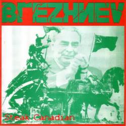 Brezhnev : Steak Canadian